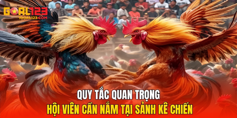 Quy tắc quan trọng trong kê chiến